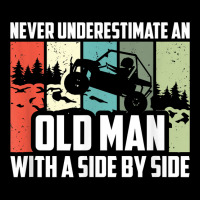 Mens Never Underestimate An Old Man With A Side By Side Utv T Shirt Camo Snapback | Artistshot