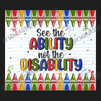 See The Ability Not The Disability Classic T-shirt | Artistshot