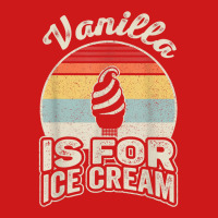 Vintage Retro Vanilla Is For Ice Cream T Shirt Baseball Cap | Artistshot