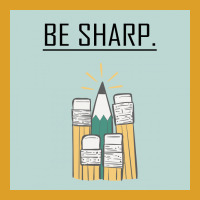 Be Sharp. T-shirt | Artistshot