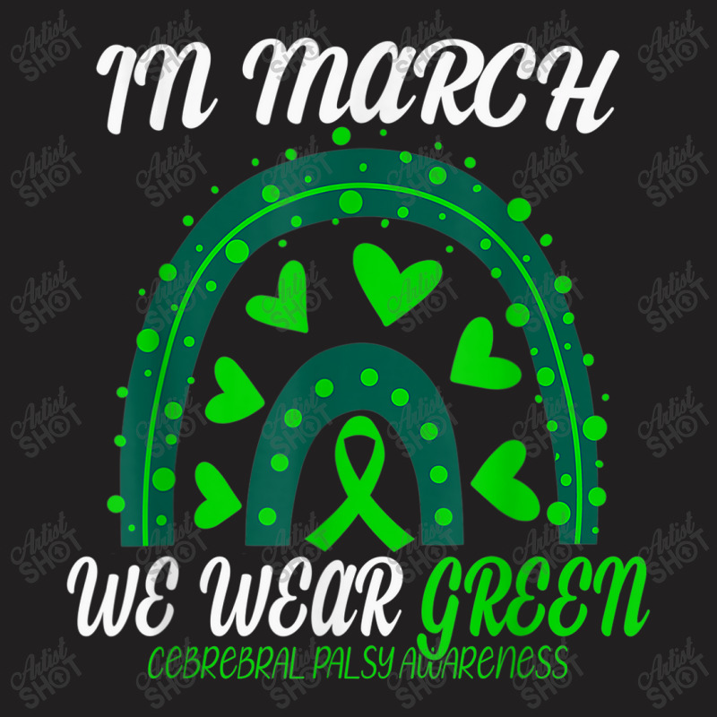 Rainbow In March We Wear Green Cerebral Palsy Awareness T-shirt | Artistshot