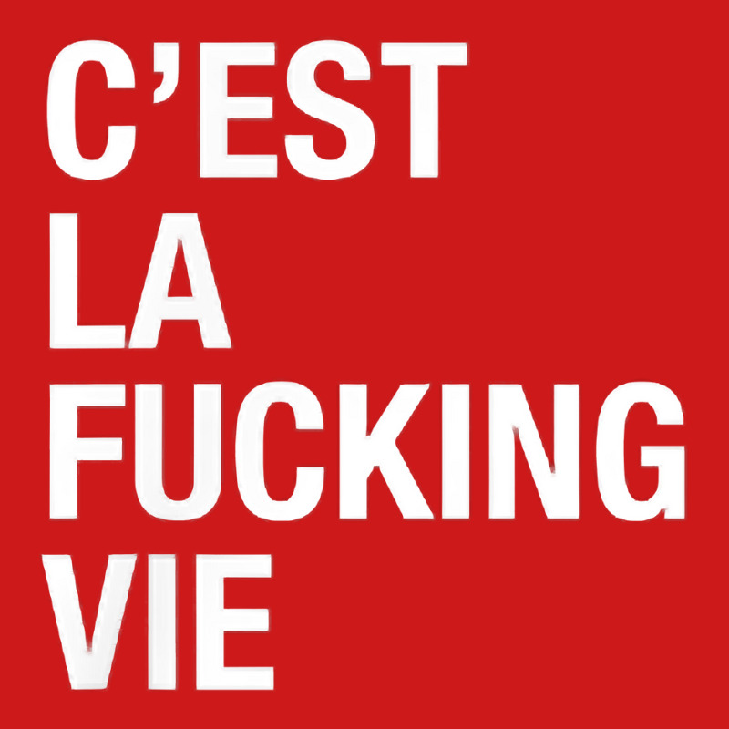 C'est La Fucking Vie Men Women T Shirt Baseball Cap by kalerttjay | Artistshot