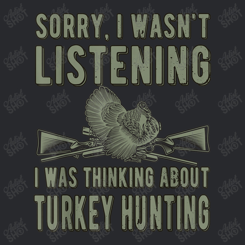 Wasn't Listening Turkey Hunter Turkey Hunting T Shirt Trucker Cap | Artistshot