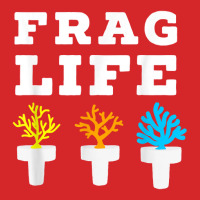 Frag Life Coral Reef Saltwater Funny Aquarium Aquarist Joke T Shirt Trucker Cap | Artistshot