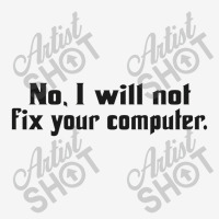 No, I Will Not Fix Your Computer Flat Bill Snapback Cap | Artistshot