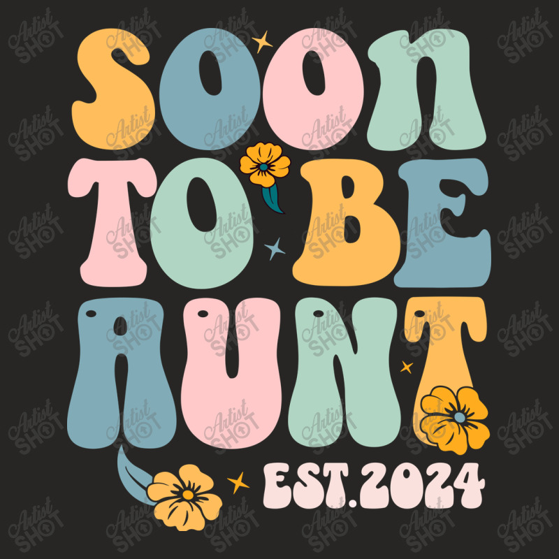 Soon To Be Aunt Est 2024 - New Aunt Pregnancy Ladies Fitted T-Shirt by T-shirts+ | Artistshot