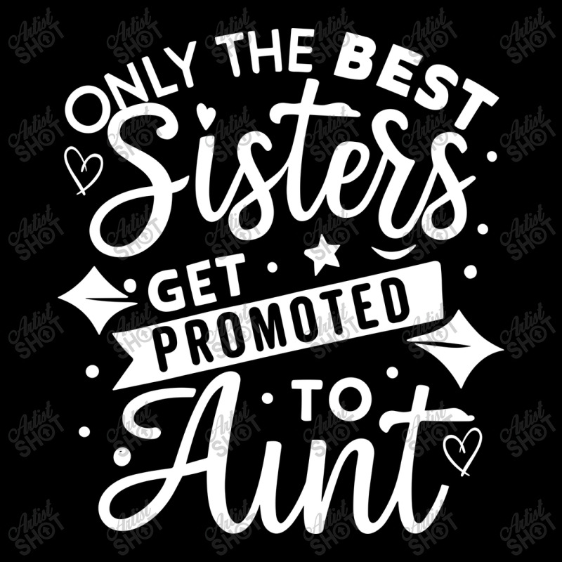 Only The Best Sisters Get Promoted To Aunt Pocket T-shirt By T-shirts+ ...