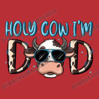 Holy Cow I'm Dad T-shirt | Artistshot