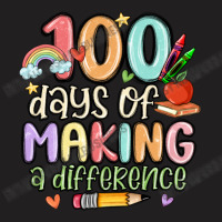 100 Days Of Making A Difference T-shirt | Artistshot