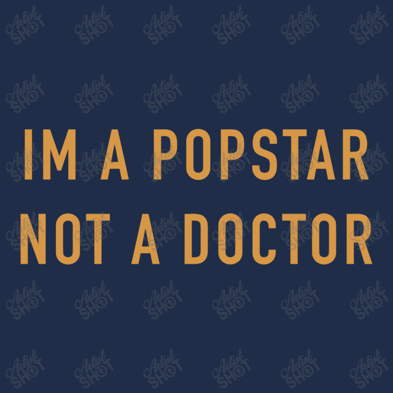 Im A Popstar Not A Doctor Baseball Cap by mudamangga | Artistshot