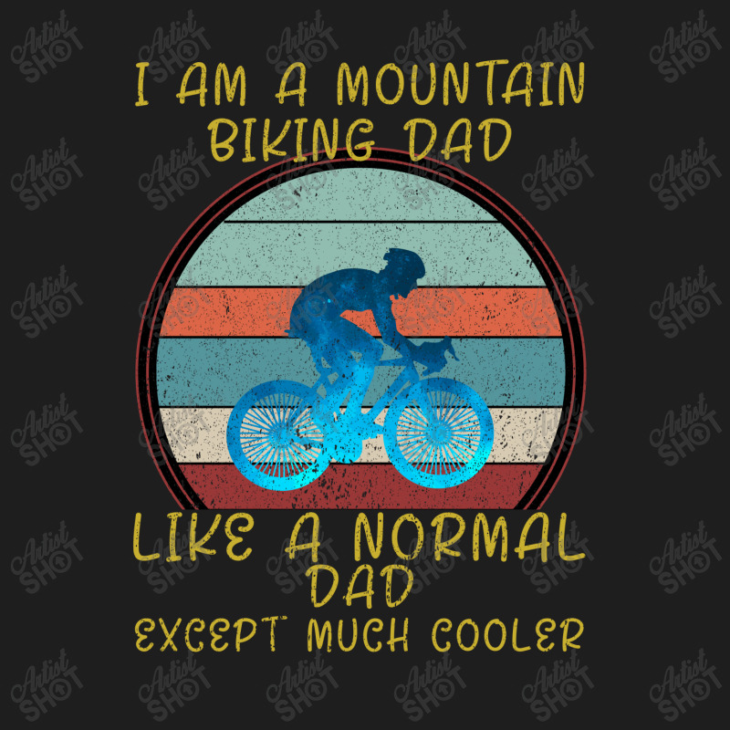 I Am A Mountain Biking Dad Classic T-shirt | Artistshot