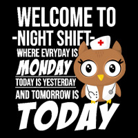 Nurse T  Shirt Welcome To Night Shift Where Everyday Is Monday Owls Nu Pocket T-shirt | Artistshot