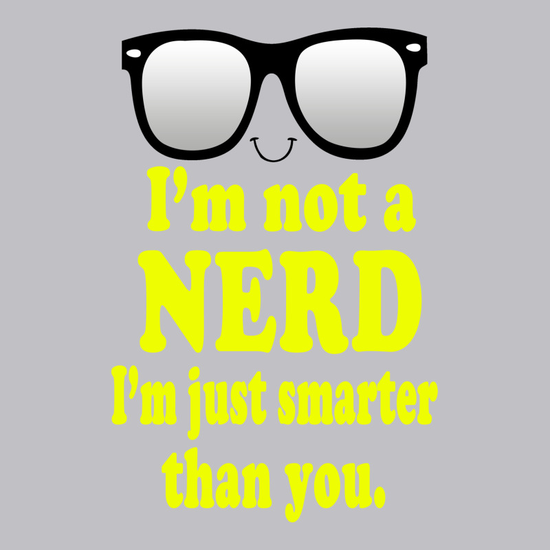 I'm Not A Nerd I'm Just Smarter Than You Pocket T-Shirt by Gringo | Artistshot