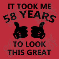It Took Me 58 Years To Look This Great Pocket T-shirt | Artistshot