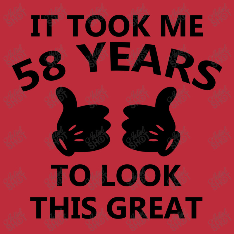 It Took Me 58 Years To Look This Great Pocket T-shirt | Artistshot