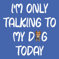 Yorkie I'm Only Talking To My Dog Today T Shirt Mesh Cap | Artistshot