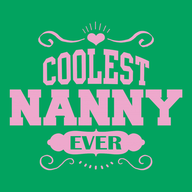 Coolest Nanny Ever Pocket T-shirt | Artistshot