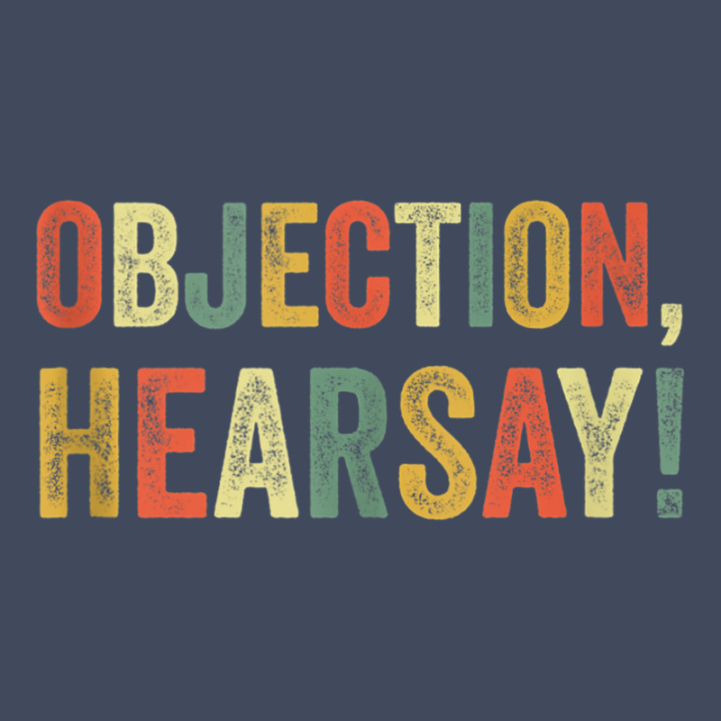 Objection Hearsay Funny Meme Lawyer Joke Law Court Testimony Tank Top Camo Snapback | Artistshot