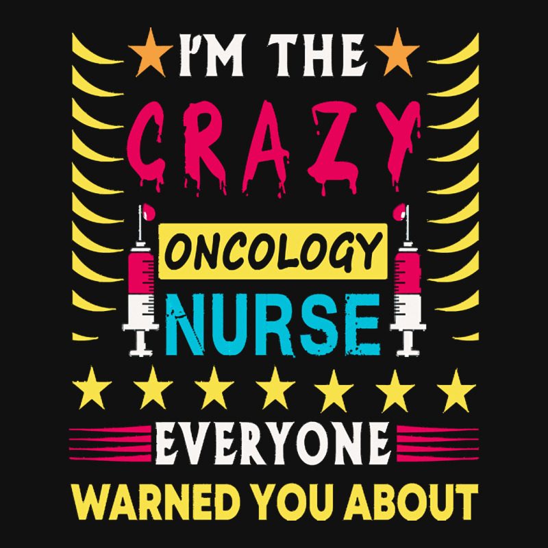 Oncology Nurse T  Shirt I'm The Crazy Oncology Nurse T  Shirt Baby Beanies by pagacjairo797 | Artistshot