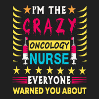 Oncology Nurse T  Shirt I'm The Crazy Oncology Nurse T  Shirt Ladies Polo Shirt | Artistshot