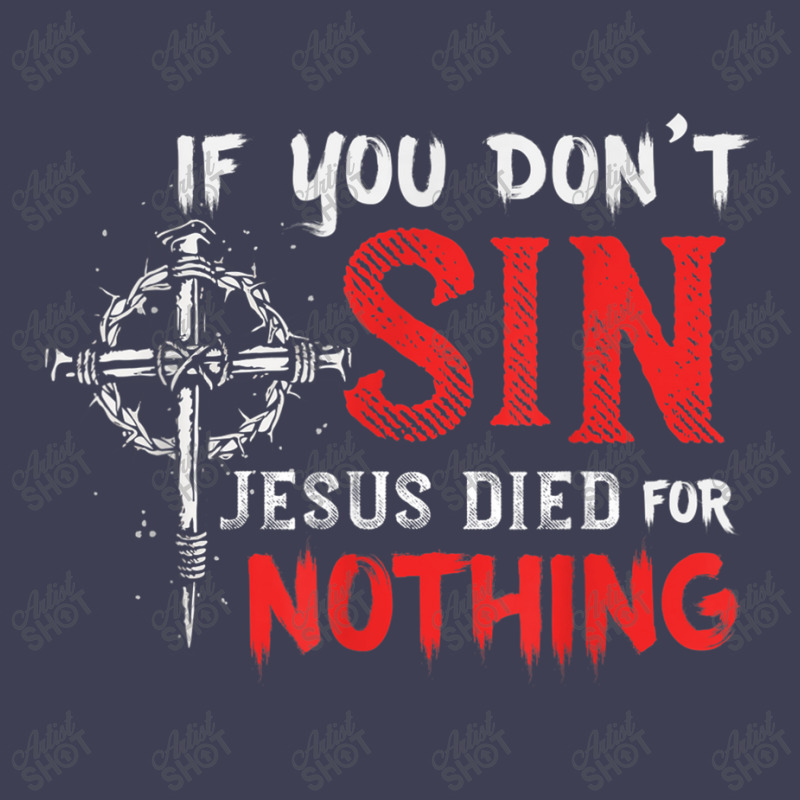 If You Don't Sin Jesus Died For Nothing Funny Christian Meme Mesh cap by TyDesign | Artistshot