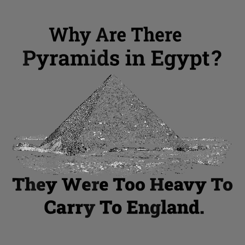 Why Are There Pyramids In Egypt They Were Too Heavy Funny T Shirt Camo Snapback | Artistshot