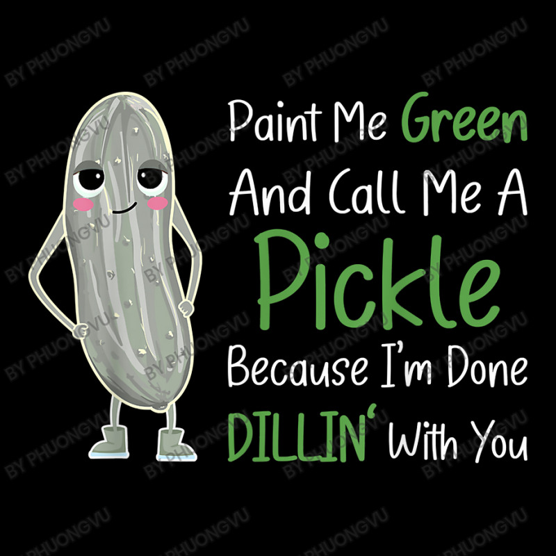 Paint Me Green Call Me Pickle   Funny Pickle Pun Jokes T Shirt Pocket T-Shirt by phuongvu | Artistshot