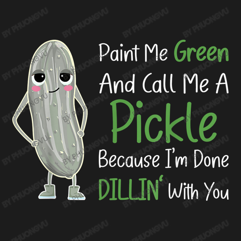 Paint Me Green Call Me Pickle   Funny Pickle Pun Jokes T Shirt Hoodie & Jogger set by phuongvu | Artistshot