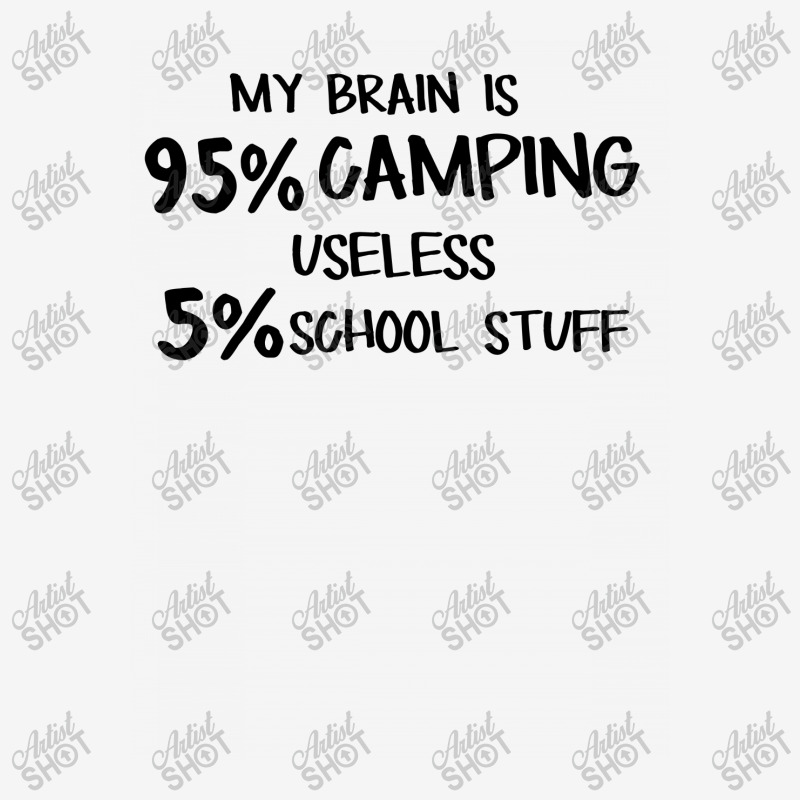 My Brain Is 95% Campng 5% Useles School Stuff Classic T-shirt by hoainv | Artistshot