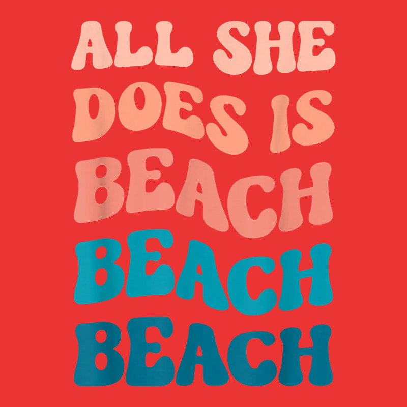 All She Does Is Beach Beach Beach Funny Summer Vacation T Shirt Mesh ...