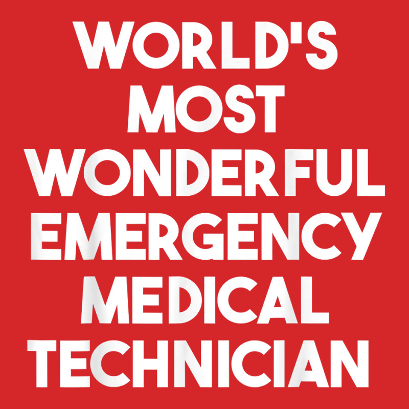 World's Most Wonderful Emergency Medical Technician T Shirt Trucker Cap | Artistshot