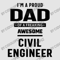 I'm A Proud Dad Of A Freaking Awesome Civil Engineer Exclusive T-shirt | Artistshot