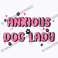 Anxious Dog Lady T-shirt | Artistshot