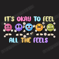 It's Okay To Feel All The Feels T-shirt | Artistshot