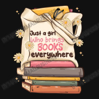 Just A Girl Who Brings Books Everywhere Graphic T-shirt | Artistshot