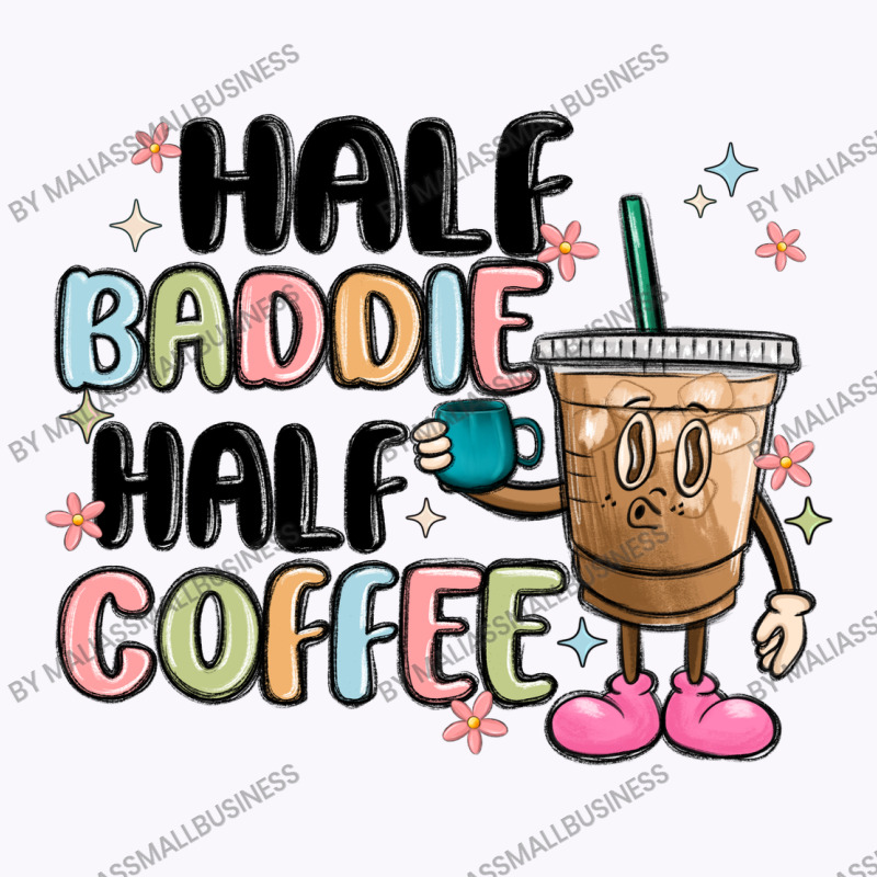 Half Baddie Half Coffee Tank Top | Artistshot