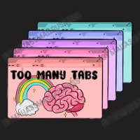 Too Many Tabs T-shirt | Artistshot