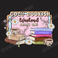 Cozy Bookish Weekend Ticket T-shirt | Artistshot