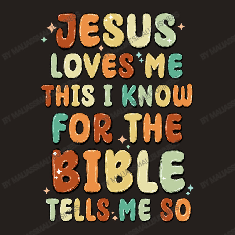 Jesus Loves Me This I Know For The Bible Tells Me Tank Top | Artistshot