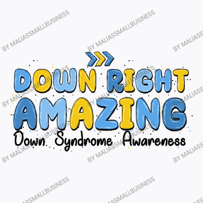 Down Right Amazing Down Syndrome Awareness T-shirt | Artistshot