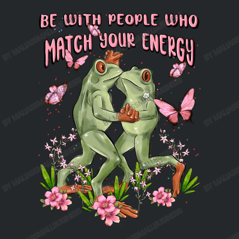 Be With People Who Match Your Energy Crewneck Sweatshirt | Artistshot