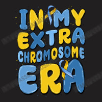 In My Extra Chromosome Era T-shirt | Artistshot