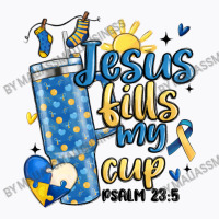 Down Syndrome Jesus Fills My Cup T-shirt | Artistshot