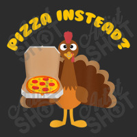 Turkey Lets Have Pizza Instead Funny Thanksgiving Gift T Shirt Baseball Cap | Artistshot