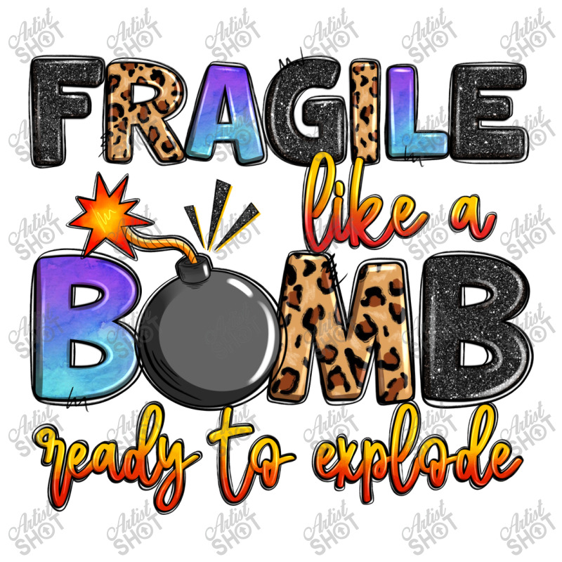 Fragile Like A Bomb Ready To Explode Unisex Hoodie By Artiststas ...