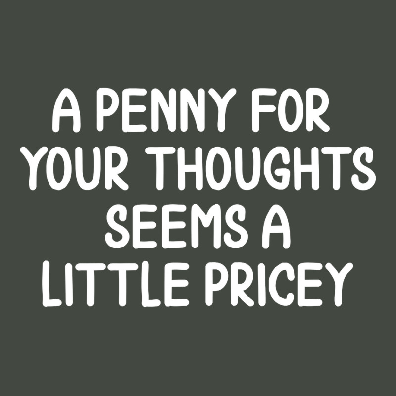 Funny, Penny For Your Thoughts , Sarcastic Joke Tee Trucker Cap | Artistshot