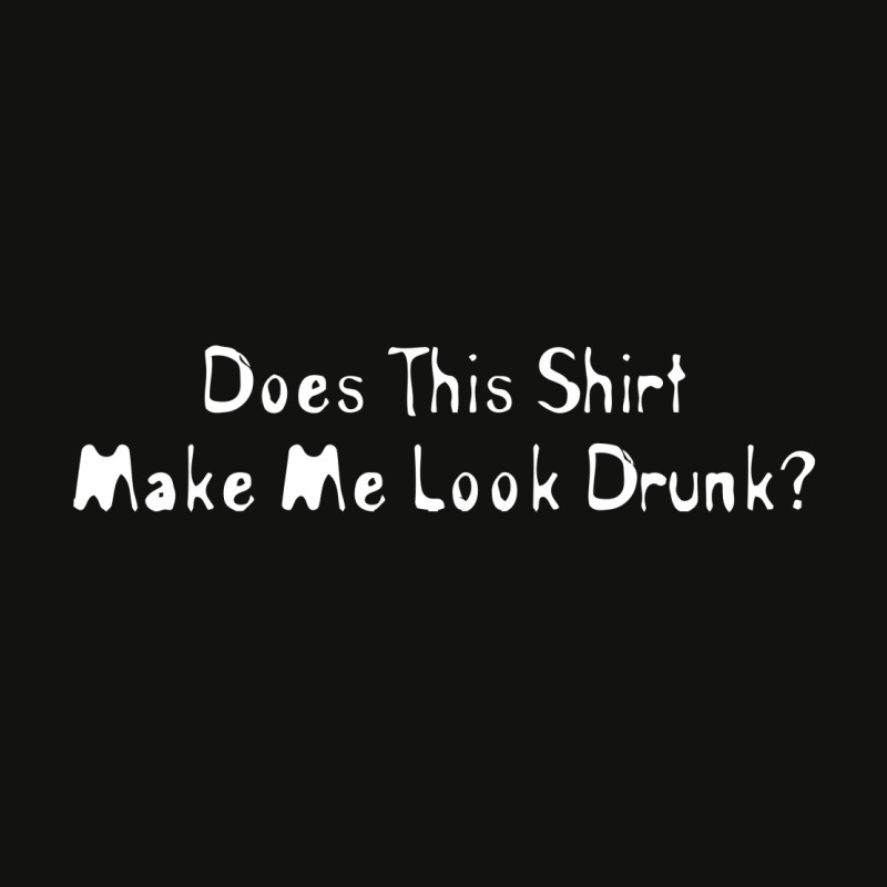 Does This Shirt Make Me Look Drunk Scorecard Crop Tee | Artistshot