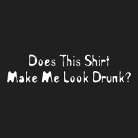 Does This Shirt Make Me Look Drunk Ladies Polo Shirt | Artistshot