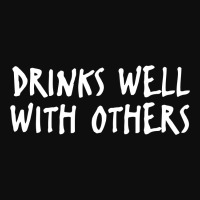 Drinks Well With Others Funny Crop Top | Artistshot