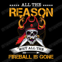 All The Reason Why All The Fireball Is Gone Funny Pirate Women's V-neck T-shirt | Artistshot